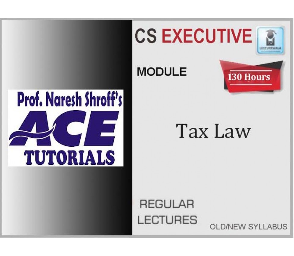 CS Executive Tax Laws Regular Course Regular Course By Ace Tutorial